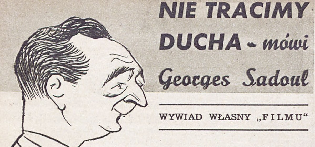 Nie tracimy ducha — mówi Georges Sadoul